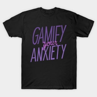 Gamify your Anxiety T-Shirt